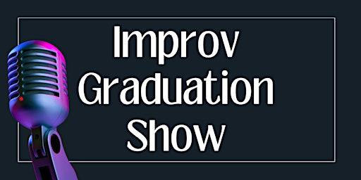 Improv Class Graduation  Show primary image