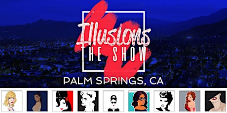 Illusions The Drag Queen Show Palm Springs, CA - Drag Queen Dinner Show -