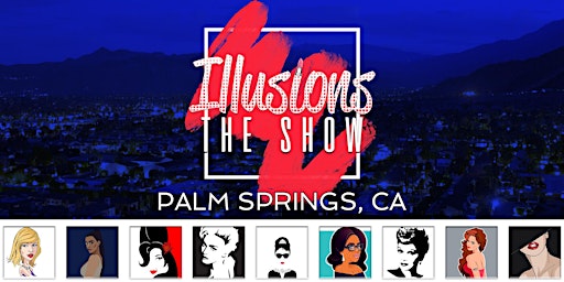 Imagem principal do evento Illusions The Drag Queen Show Palm Springs, CA - Drag Queen Dinner Show -