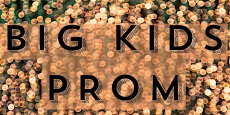 Big Kids Prom - "The Revival"