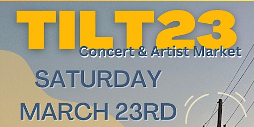 Immagine principale di TILT23 Spring 2024 Concert and Artist Market 