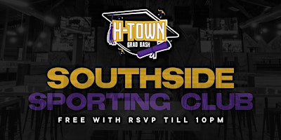 Primaire afbeelding van H-Town Grad Bash at Southside Sporting Club