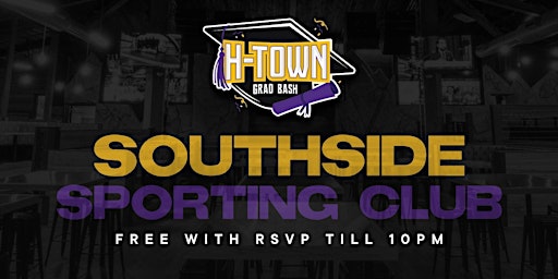 Primaire afbeelding van H-Town Grad Bash at Southside Sporting Club