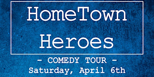 Home Town Heroes | COMEDY TOUR primary image