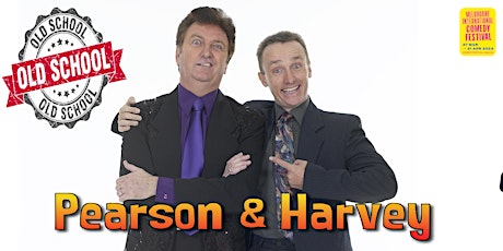 Pearson & Harvey 'Old School' Comedy Variety Show primary image