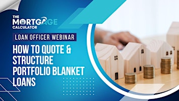 Loan Officer Webinar: How to Quote & Structure Portfolio Blanket Loans primary image