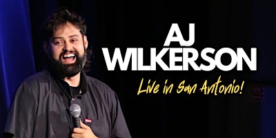 AJ Wilkerson LIVE in San Antonio! primary image