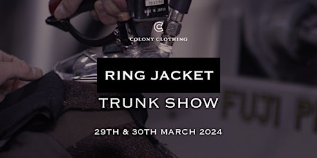 RING JACKET MARCH 2024  TRUNK SHOW AT COLONY CLOTHING