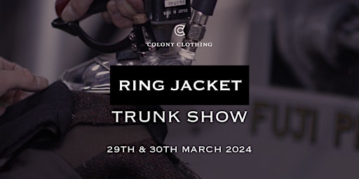 Primaire afbeelding van RING JACKET MARCH 2024  TRUNK SHOW AT COLONY CLOTHING