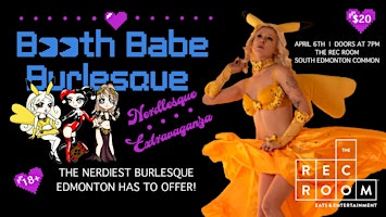 Imagem principal do evento Booth Babe Burlesque: Nerdlesque Extravaganza
