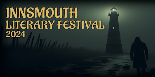 Hauptbild für Innsmouth Literary Festival 24