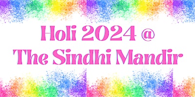 Imagem principal do evento Holi 2024 @ The Sindhi Mandir