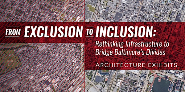 From Exclusion to Inclusion: Architecture Exhibits at 1100 Wicomico