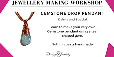 Dainty Drop Stone Pendant Making Taster Workshop