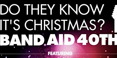 Primaire afbeelding van Do They Know It’s Christmas? - Band Aid 40th Anniversary