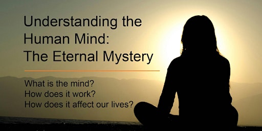 Imagem principal do evento Understanding the Human Mind - The Eternal Mystery