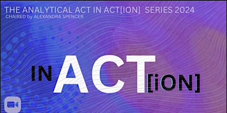 The Analytical Act Series: The Analytical Act in Act(ion)