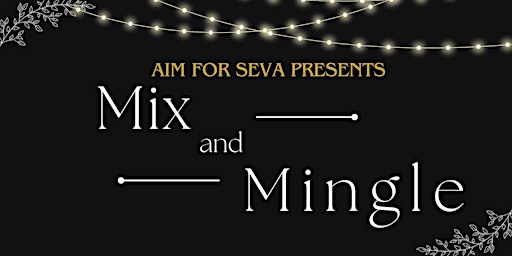 Imagem principal do evento Mix & Mingle | Networking Event | Presented by AIM for SEVA