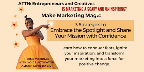 Imagen principal de Make Marketing Magic: 3 Strategies to Embrace The Spotlight and Share Your Mission With Confidence