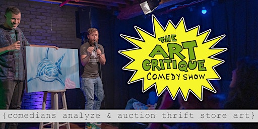 Art Critique Comedy Show (CANCELLED) primary image