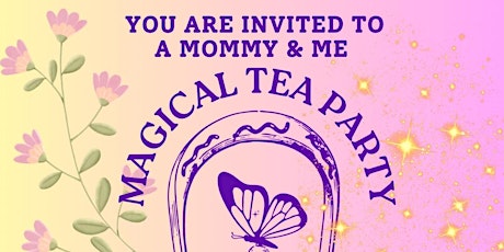 Mommy and Me Magical Tea Party
