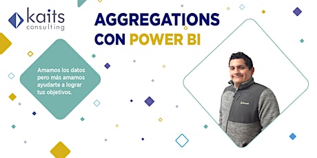 Imagen principal de Webinar - Aggregations con Power BI a cargo de Raúl Sarachaga