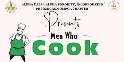 Primaire afbeelding van AKA Sorority, Inc. Phi Omicron Omega Chapter Presents: Men Who Cook