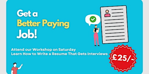 Write A Resume That Gets Interviews and Better Pay! primary image