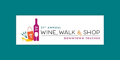 Imagem principal do evento 21st Annual Downtown Truckee Wine, Walk & Shop