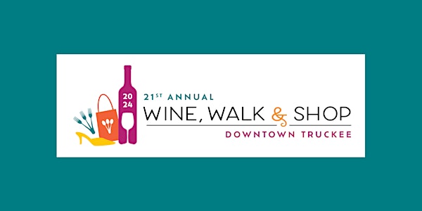 21st Annual Downtown Truckee Wine, Walk & Shop