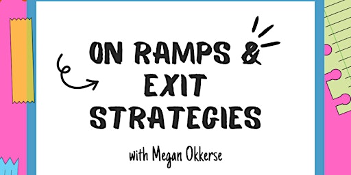 Primaire afbeelding van On-Ramps & Exit Strategies: Moving In & Out of Difficult Material