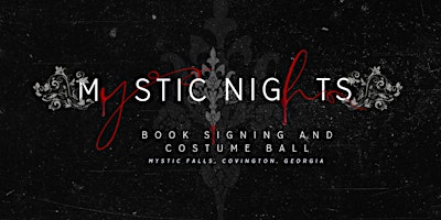 Primaire afbeelding van Mystic Nights Book Signing and Costume Ball in Mystic Falls - Covington, GA