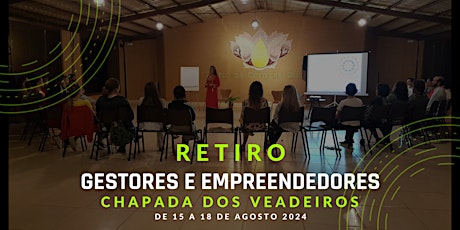 RETIRO PARA GESTORES E EMPREENDEDORES NA CHAPADA DOS VEADEIROS - 2024