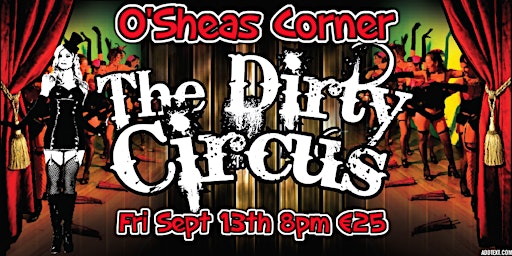 The Dirty Circus Burlesque Show @ The Loft Venue, OSheas Corner primary image