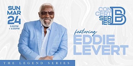 Brothers Legend Series featuring the incomparable Eddie Levert! primary image