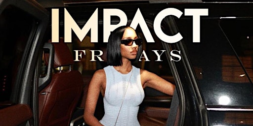 #IMPACTFRIDAYS @ PLAYGROUND |  EARLY ARRIVAL SUGGESTED | RSVP FOR NO COVER  primärbild