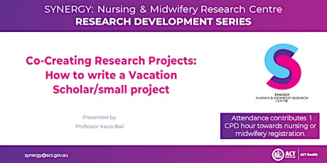 Co-Creating Research Projects:How to write a Vacation Scholar/small project