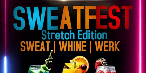 Primaire afbeelding van Sweatfest Dance Fitness Series: Stretch and Wine Down Edition