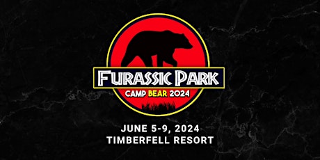 Camp Bear 2024: Furassic Park