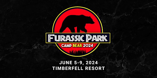 Camp Bear 2024: Furassic Park