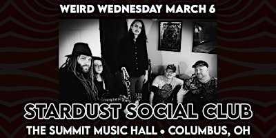 STARDUST SOCIAL CLUB at The Summit Music Hall – Weird Wednesday March 6