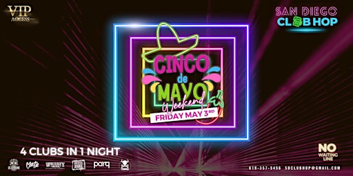 Primaire afbeelding van 4 CLUBS IN 1 NIGHT FRIDAY MAY 3RD CINCO DE MAYO WEEKEND