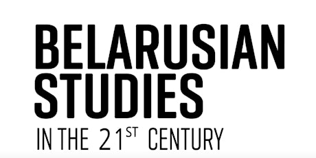 9th Annual ‘Belarusian Studies in the 21st Century’ Conference