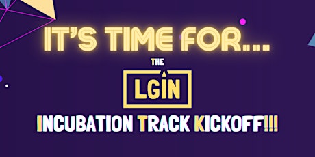 LGIN Incubation Track Kickoff primary image