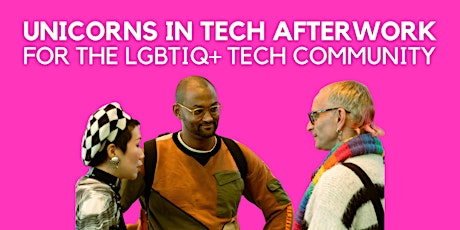 Unicorns In Tech Afterwork | for the LGBTIQ+ Tech Community