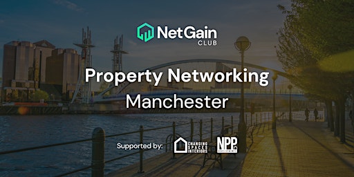 Primaire afbeelding van Manchester Property Networking - By Net Gain Club