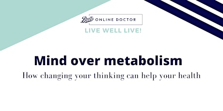 Live Well LIVE! Mind over metabolism