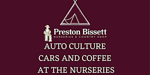 AUTO CULTURE  CARS AND COFFEE  AT THE NURSERIES SUNDAY 8th SEPT 2024 primary image