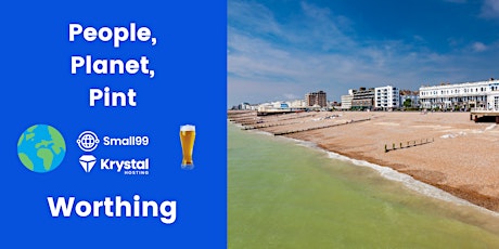 Worthing - People, Planet, Pint: Sustainability Meetup