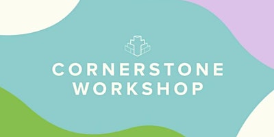 Cornerstone Workshop Session 2 primary image